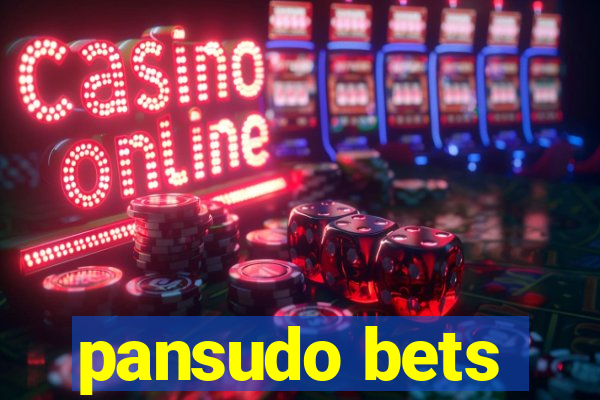 pansudo bets